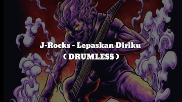J-Rocks - Lepaskan Diriku(DRUMLESS) Vocal+Chord+Lyric