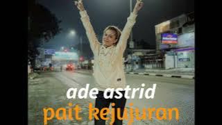 ADE ASTRID -PAIT KAJUJURAN