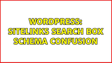 Wordpress: Sitelinks Search box schema confusion