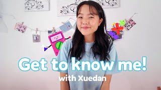 Get To Know Our Host: Xuedan!