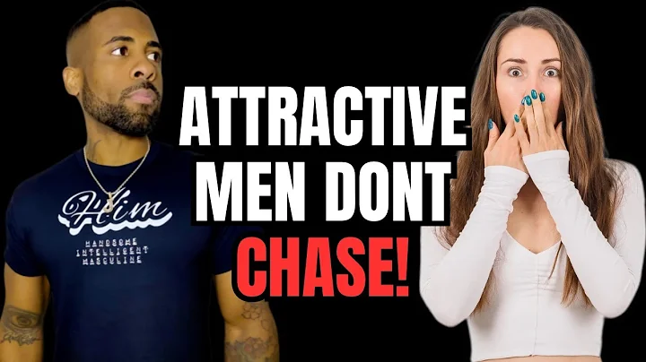Why Attractive Men Don't Need To Chase Women in Modern Dating