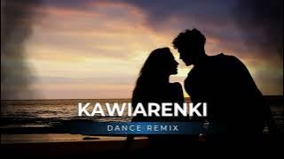 Download lagu Kawiarenki (Dance Remix)
