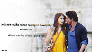Hawayein Lyric English Translation,Jab Harry Met Sejal | Shah Rukh Khan, Anushka|Arijit Singh|Pritam