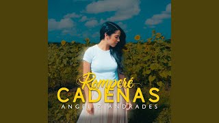 Video thumbnail of "Angeliz Andrades - Rompere Cadenas"