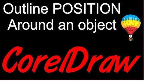 Corel Draw Tips & Tricks Outline POSITION Around an object