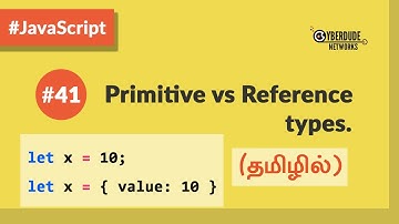 #41 - JavaScript Primitive value types vs reference types  - (தமிழில்) (Tamil) | JavaScript Course