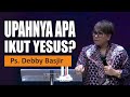 Khotbah  debby basjir upah mengikut yesus  khotba.ebbybasjirdb