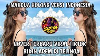 MARDUA HOLONG VERSI INDONESIA || SUNGGUH INDAH KASIH SAAT KITA MENGIKAT JANJI VIRAL TIKTOK TERBARU 