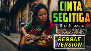 CINTA SEGITIGA - Rita Sugiarto | COVER REGGAE VERSION | GALAXY REGGAE