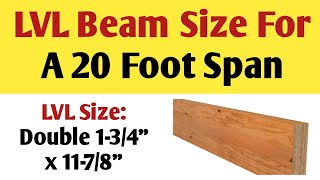 LVL Beam Size For a 20 Foot Span For 1 Story & 2 Story Building With Snow Loads