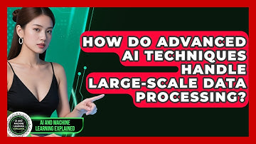 How Do Advanced AI Techniques Handle Large-Scale Data Processing?