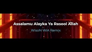 Dj Assalamu Alayka Ya Rasul Allah - WisoN Remix