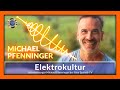 Elektrokultur - Michael Pfenninger