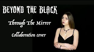BEYOND THE BLACK - Through The Mirror (Collaboration cover)