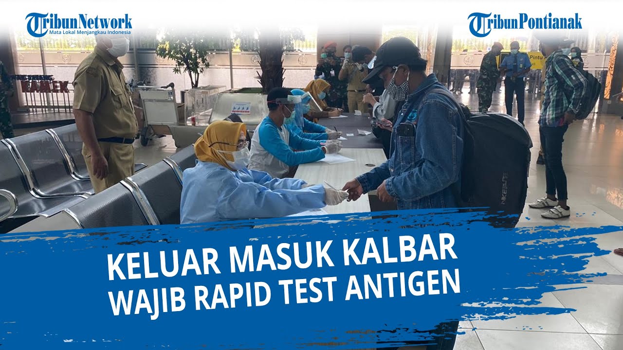 Keluar Masuk Kalbar Wajib Rapid Test Antigen - YouTube