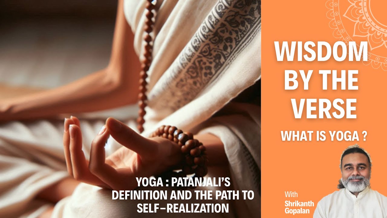 Wisdom by the Verse | Yoga | Definition and Path to Self-Realization
