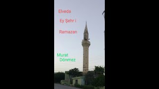 Elveda Ey Şehr I Ramazan - Murat Dönmez