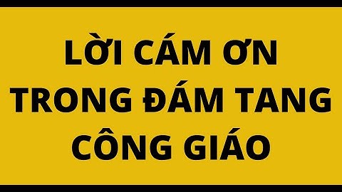LỜI CÁM ƠN TRONG ĐÁM TANG CÔNG GIÁO