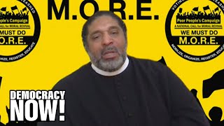 Rev. William Barber Says Biden Admin Must Not Sacrifice Racial & Economic Justice for False Unity