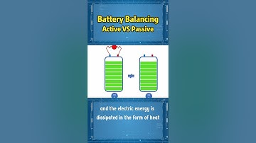 Battery Balancing: Active Balancing VS Passive Balancing