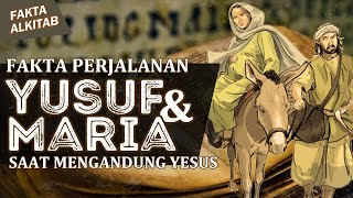 #FaktaAlkitab | FAKTA PERJALANAN YUSUF DAN MARIA SAAT MENGANDUNG YESUS