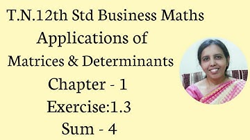 T.N. 12th  Business Maths  Exercise:1.3  Sum - 4 | Matrices & Determinants | Chapter - 1.