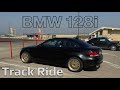 BMW 128i Track Ride. Well... it was fun 🥴