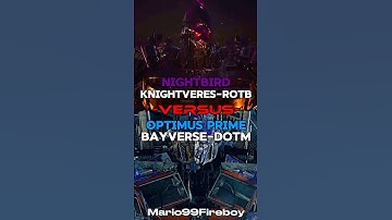 NIGHTBIRD KNIGHTVERES-ROTB 🆚 OPTIMUS PRIME BAYVERSE-DOTM #transformrs #edit