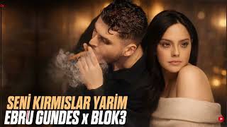 Ebru Gündeş x Blok3   Seni Kırmışlar Remix 2026