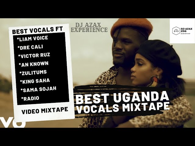Best 2021 Uganda love and vocalists Mix Dj azax ft Liam voice_an known_zulitums_victor ruz_Dre cali class=