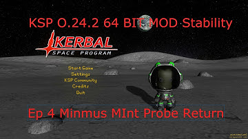 KSP 0 24 2 Kerbin Advanced Rocketry 64 Bit Mod Intro & Minmus Probe Return