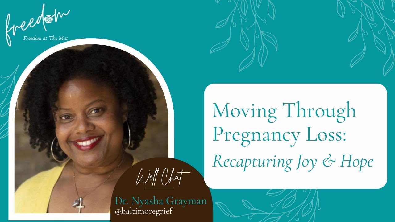 Moving Through Pregnancy Loss | Recapturing Hope & Joy with Dr. Nyasha Grayman