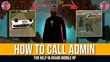 How to Call Admin in Grand Mobile RP ( For Help )