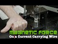 Magnetic force on a current carrying wire  jumping wire physics demontration