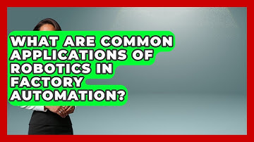 What Are Common Applications of Robotics in Factory Automation? | Industrial Tech Insights News