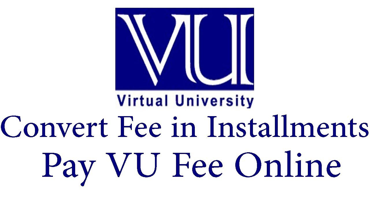 How to convert Virtual university fee into 2/3/5 installments & Online
