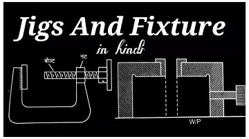 JIGS AND FIXTURE INTRODUCTION IN MTTM