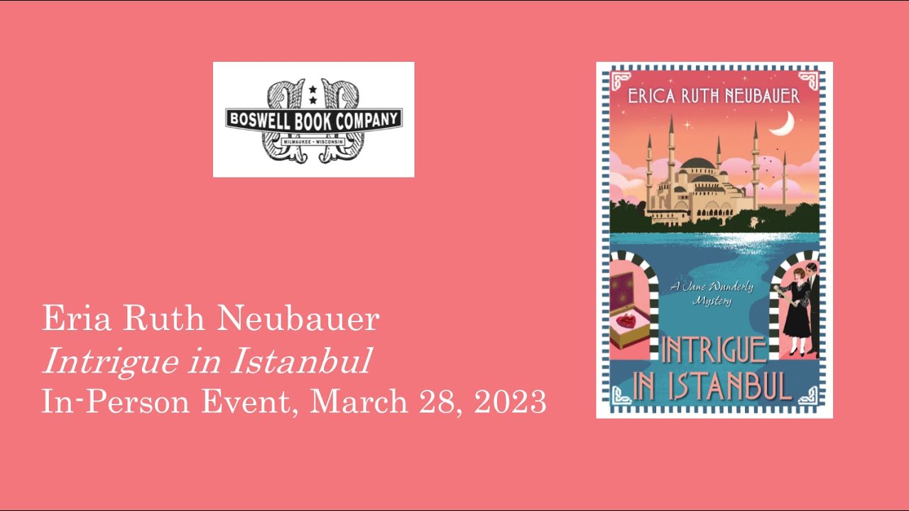 Erica Ruth Neubauer Event for Intrigue in Istanbul Boswell Book