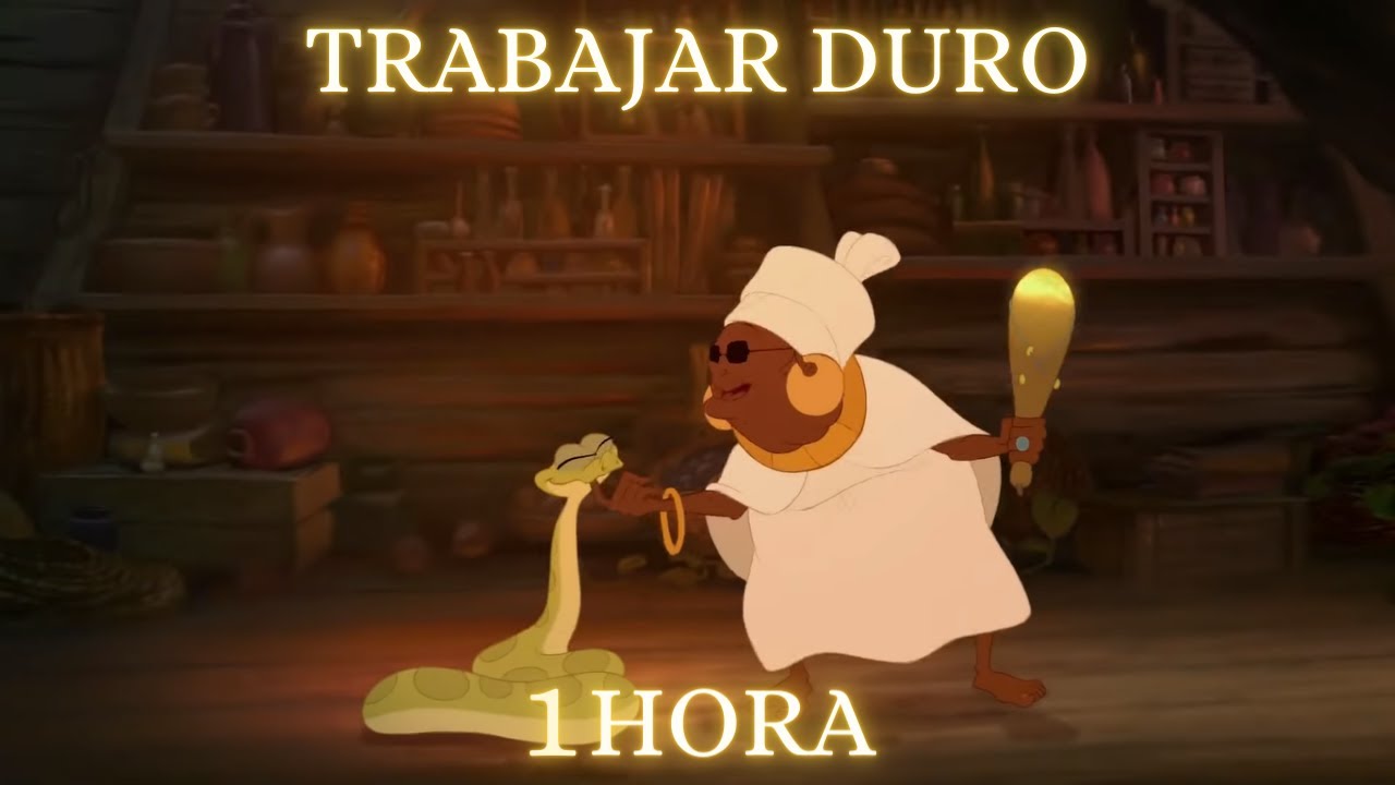 🐸 Trabaja Duro 1 HORA | La Princesa y el Sapo - LETRA Español Latino