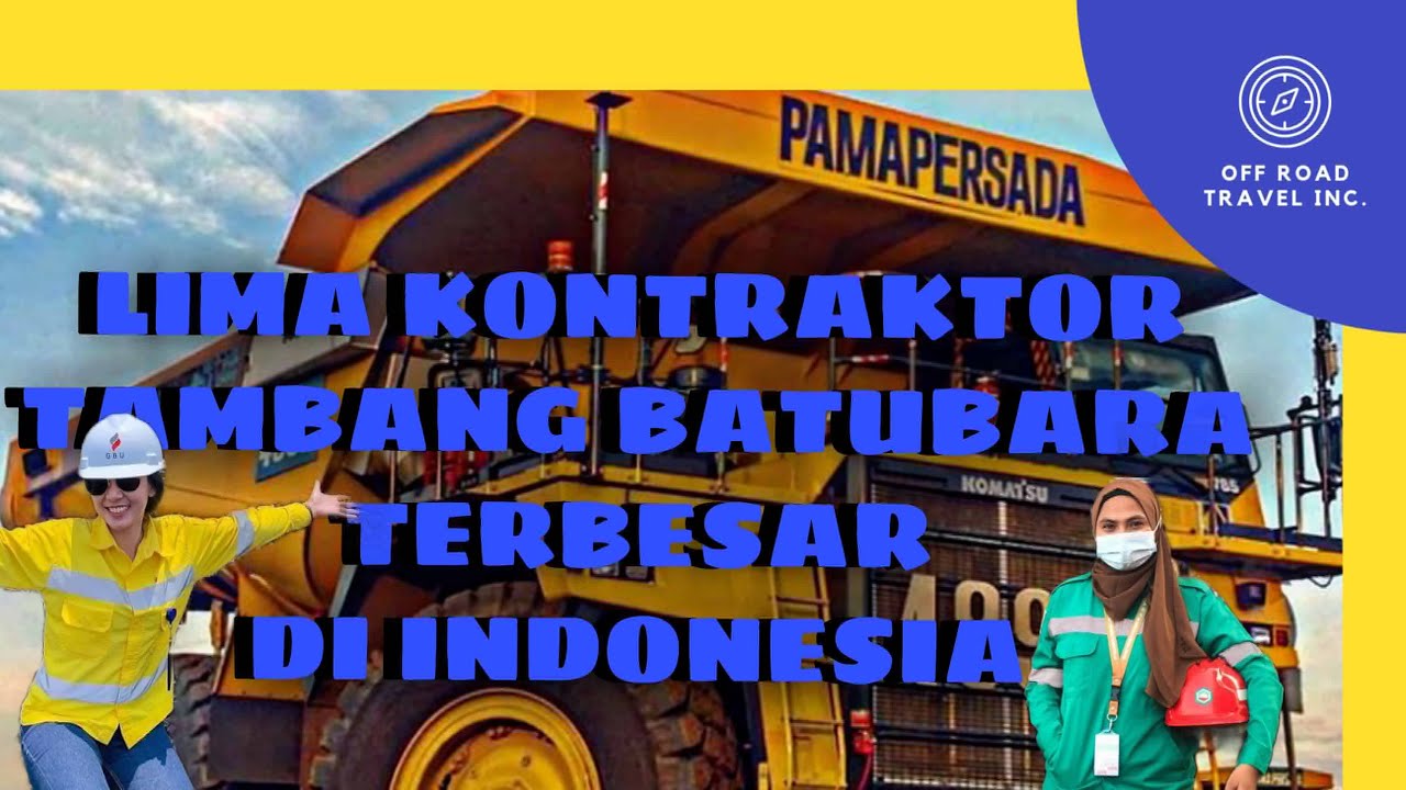 5 KONTRAKTOR TAMBANG BATUBARA TERBESAR DI INDONESIA YouTube