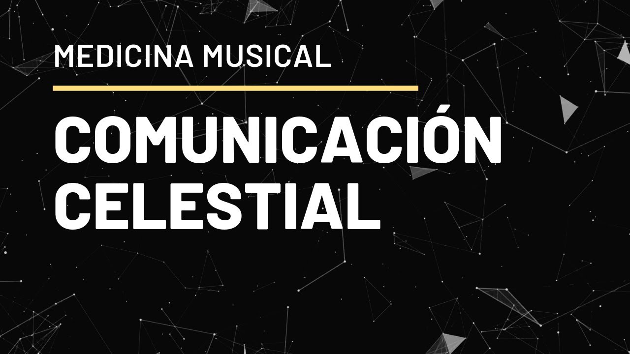 Medicina Musical para el Alma: "Comunicación Celestial" (432hz)