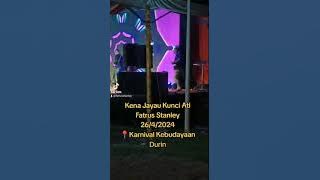 KENA JAYAU KUNCI ATI - FATRUS STANLEY (KARNIVAL KEBUDAYAAN DURIN)