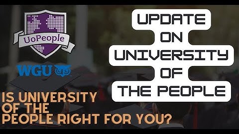 Update on University of The People and WGU - Is University of The People or WGU Right for You?