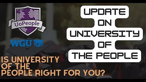 Update on University of The People and WGU - Is University of The People or WGU Right for You?