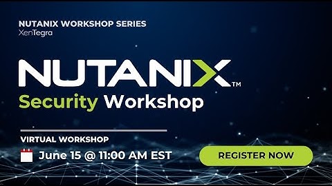 Nutanix Security Workshop - June