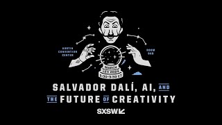 Salvador Dali, AI, and the Future of Creativity at SXSW on 3.12.24