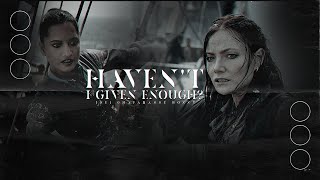 Inej Ghafa & Anne Bonny | HAVENT I GIVEN ENOUGH?