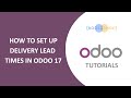 How to Set Up Delivery Lead Times in Odoo 17 | Odoo Sales