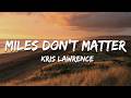 Kris Lawrence Miles Don T Matter Lyrics 