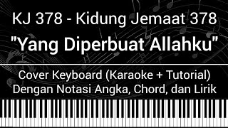 KJ 378 - Yang Diperbuat Allahku (Not Angka, Chord, Lirik) Cover Keyboard (Karaoke   Tutorial) Rohani